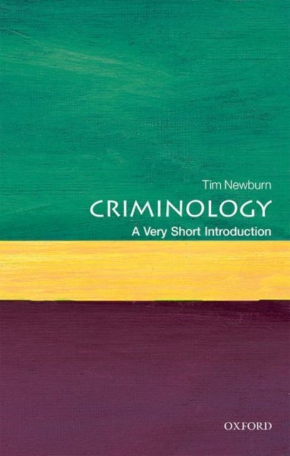 Criminology: A Very Short Introduction - A Very Short Introduction