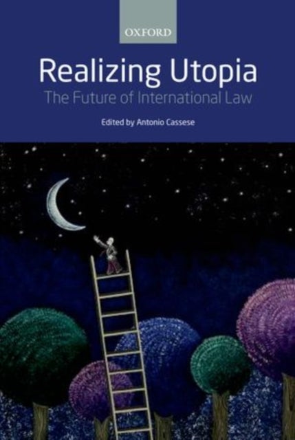 Realizing Utopia - The Future of International Law
