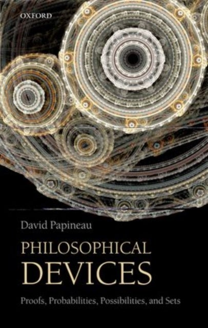 Philosophical Devices - Proofs, Probabilities, Possibilities, and Sets