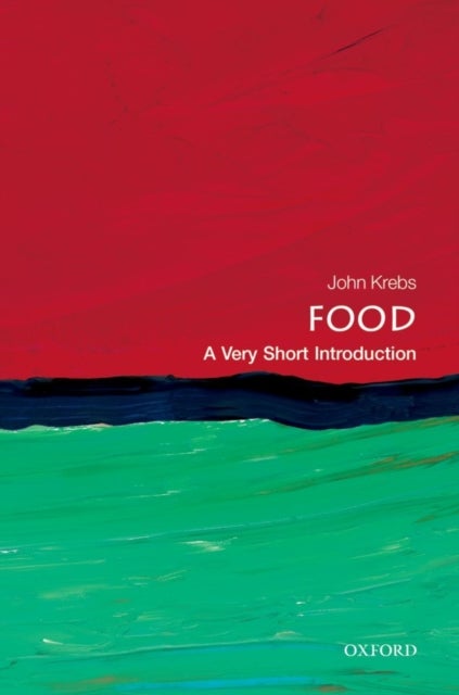 Food: A Very Short Introduction - A Very Short Introduction