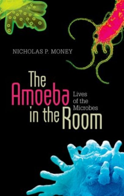 The Amoeba in the Room - Lives of the Microbes