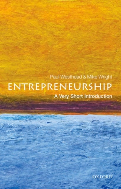 Entrepreneurship: A Very Short Introduction - A Very Short Introduction