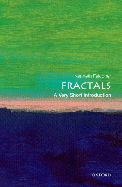 Fractals: A Very Short Introduction - A Very Short Introduction