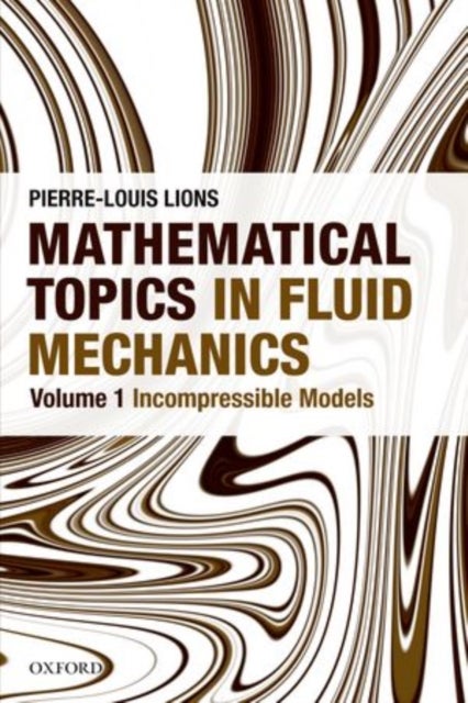 Mathematical Topics in Fluid Mechanics - Volume 1: Incompressible Models