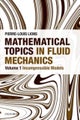 Mathematical Topics in Fluid Mechanics