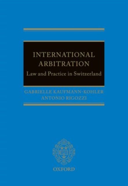 International Arbitration: Law and Practice in Switzerland