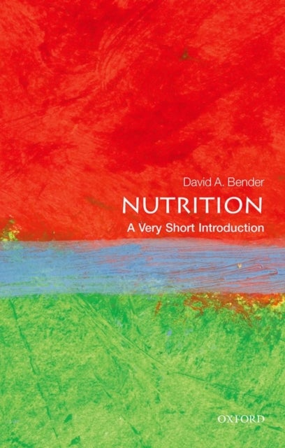 Nutrition: A Very Short Introduction - A Very Short Introduction