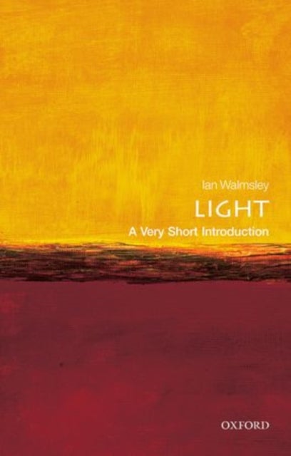 Light: A Very Short Introduction - A Very Short Introduction