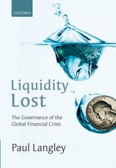 Liquidity Lost - The Governance of the Global Financial Crisis