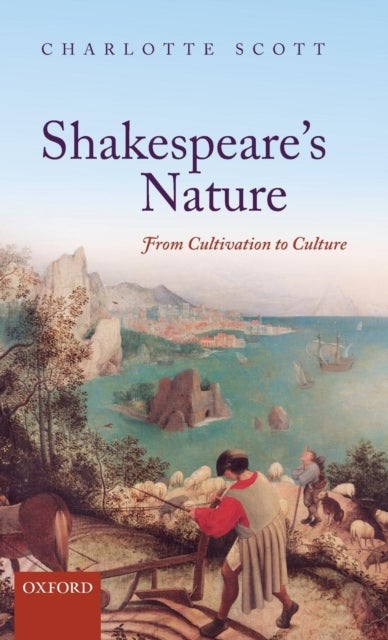 Shakespeare's Nature - From Cultivation to Culture
