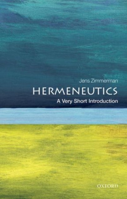 Hermeneutics: A Very Short Introduction - A Very Short Introduction