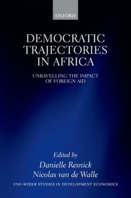 Democratic Trajectories in Africa - Unravelling the Impact of Foreign Aid