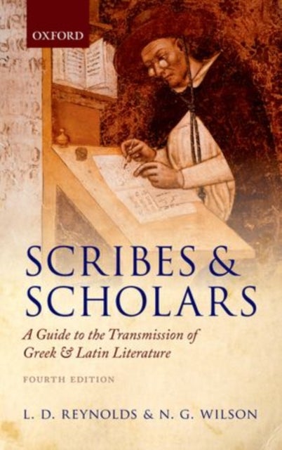 Scribes and Scholars - A Guide to the Transmission of Greek and Latin Literature