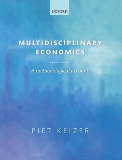 Multidisciplinary Economics - A Methodological Account