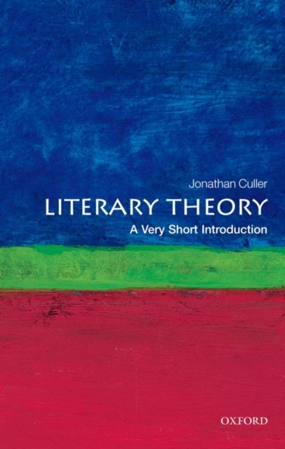 Literary Theory: A Very Short Introduction - A Very Short Introduction