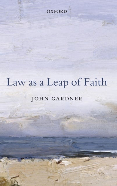 Law as a Leap of Faith - Essays on Law in General