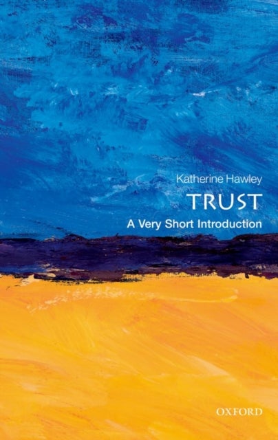 Trust: A Very Short Introduction - A Very Short Introduction
