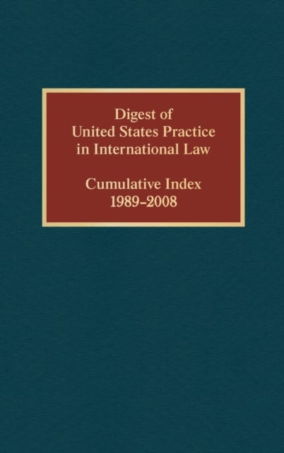 Digest of United States Practice in International Law, Cumulative Index 1989-2008