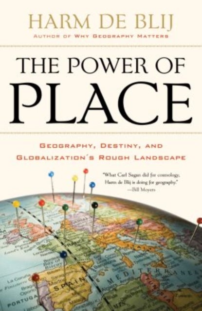 The Power of Place - Geography, Destiny, and Globalization's Rough Landscape