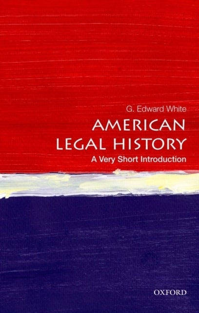 American Legal History: A Very Short Introduction - A Very Short Introduction