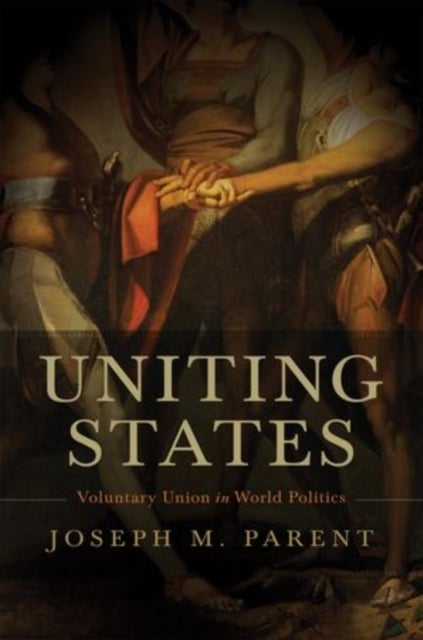Uniting States - Voluntary Union in World Politics