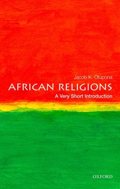 African Religions: A Very Short Introduction - A Very Short Introduction