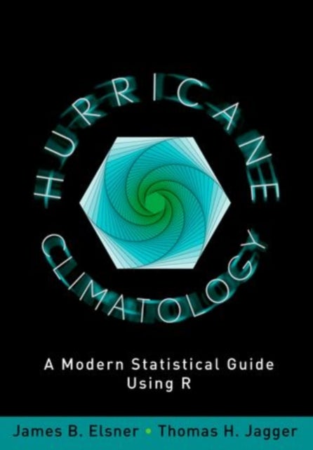 Hurricane Climatology - A Modern Statistical Guide Using R