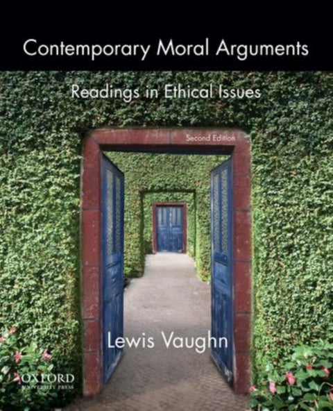 Contemporary Moral Arguments - Readings in Ethical Issues