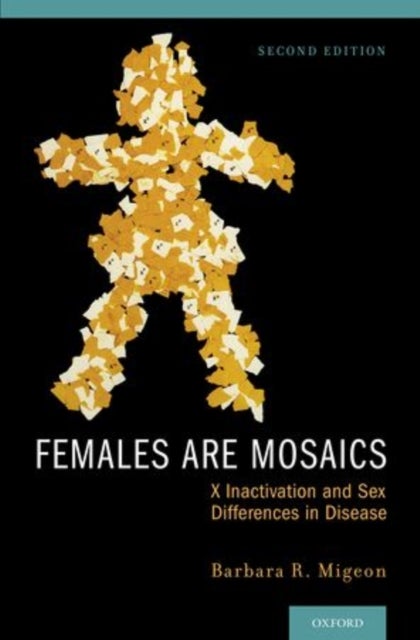 Females Are Mosaics - X Inactivation and Sex Differences in Disease