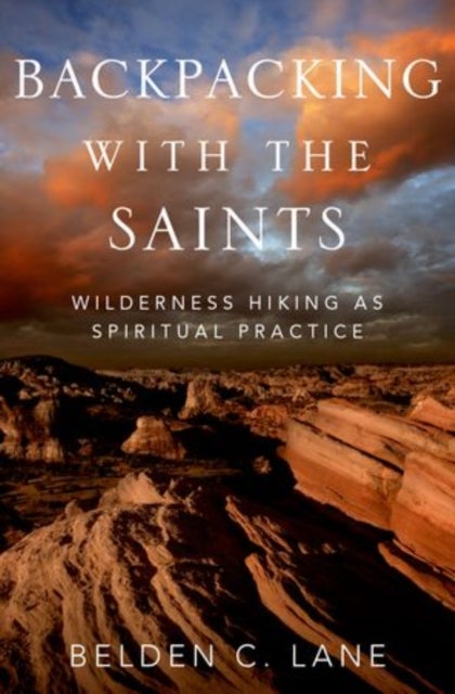 Backpacking with the Saints - Wilderness Hiking as Spiritual Practice