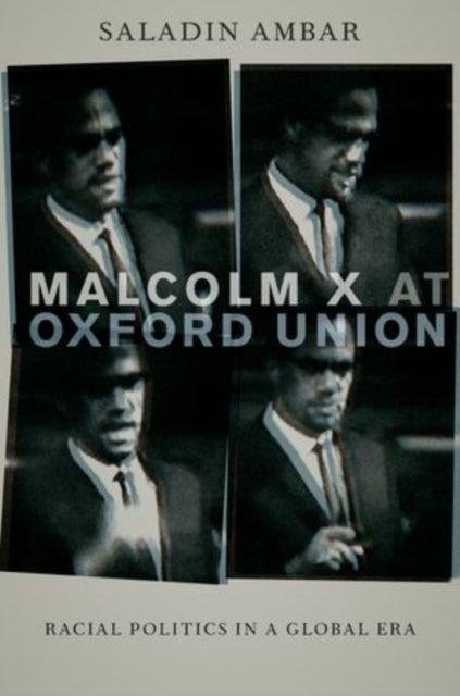 Malcolm X at Oxford Union - Racial Politics in a Global Era