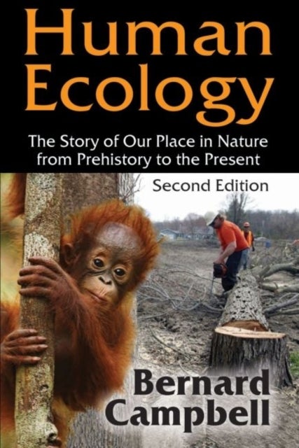 Human Ecology - The Story of Our Place in Nature from Prehistory to the Present