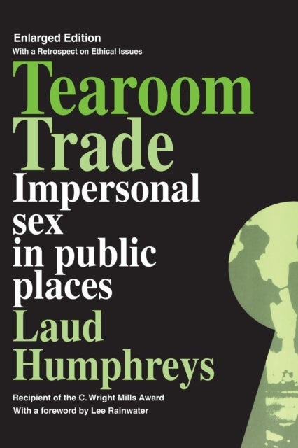 Tearoom Trade - Impersonal Sex in Public Places