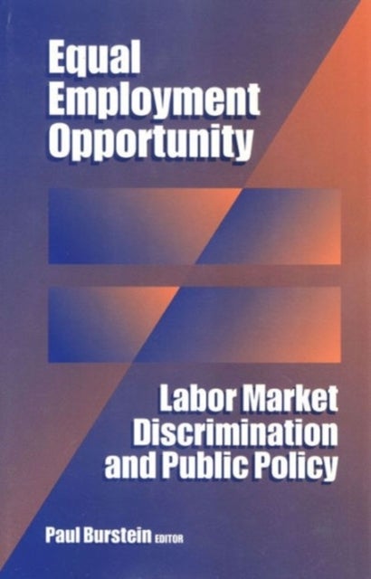 Equal Employment Opportunity - Labor Market Discrimination and Public Policy