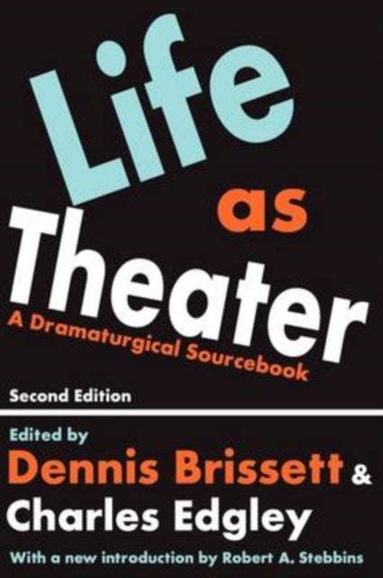 Life as Theater - A Dramaturgical Sourcebook