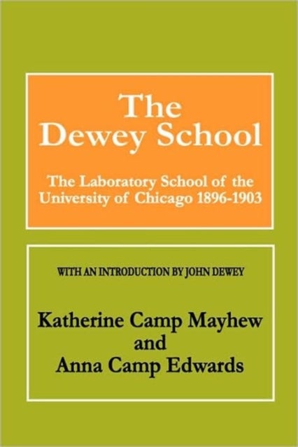The Dewey School - The Laboratory School of the University of Chicago 1896-1903