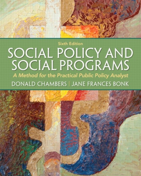 Social Policy and Social Programs - A Method for the Practical Public Policy Analyst
