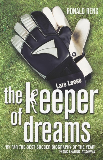 Keeper of Dreams - One Man's Controversial Story of Life in the English Premiership
