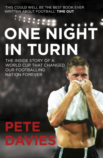 One Night in Turin - The Inside Story of a World Cup that Changed our Footballing Nation Forever
