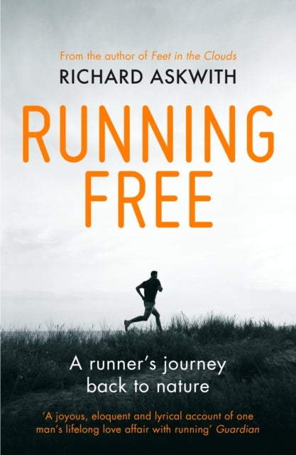 Running Free - A Runner’s Journey Back to Nature