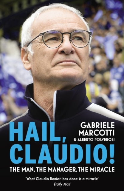 Hail, Claudio! - The Manager Behind the Miracle