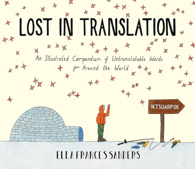 Lost in Translation - An Illustrated Compendium of Untranslatable Words