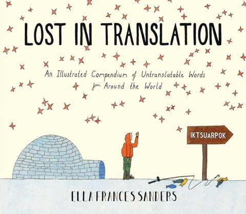 Lost in Translation - An Illustrated Compendium of Untranslatable Words