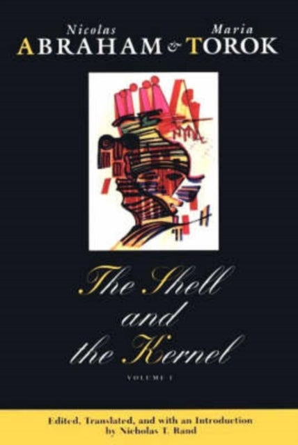 The Shell and the Kernel - Renewals of Psychoanalysis, Volume 1