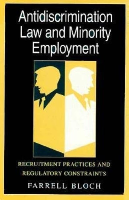 Antidiscrimination Law and Minority Employment - Recruitment Practices and Regulatory Constraints