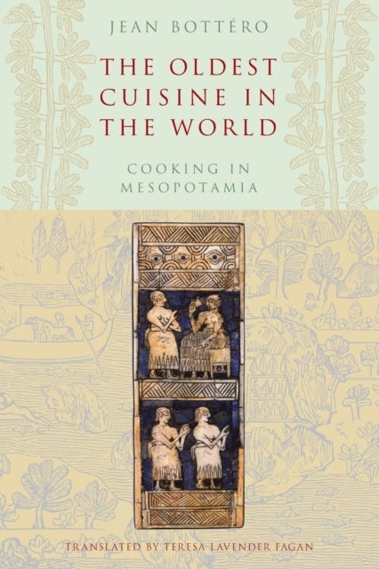 The Oldest Cuisine in the World - Cooking in Mesopotamia