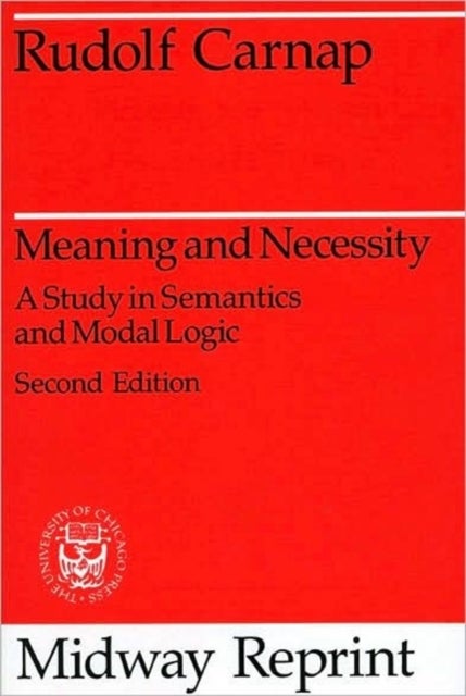 Meaning and Necessity - A Study in Semantics and Modal Logic