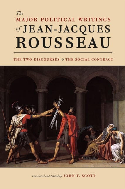The Major Political Writings of Jean-Jacques Rousseau - The Two "Discourses" and the "Social Contract"