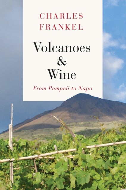 Volcanoes and Wine - From Pompeii to Napa