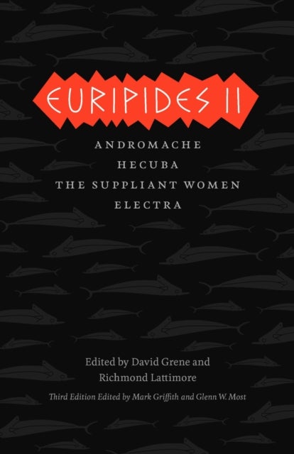 Euripides II - Andromache, Hecuba, The Suppliant Women, Electra
